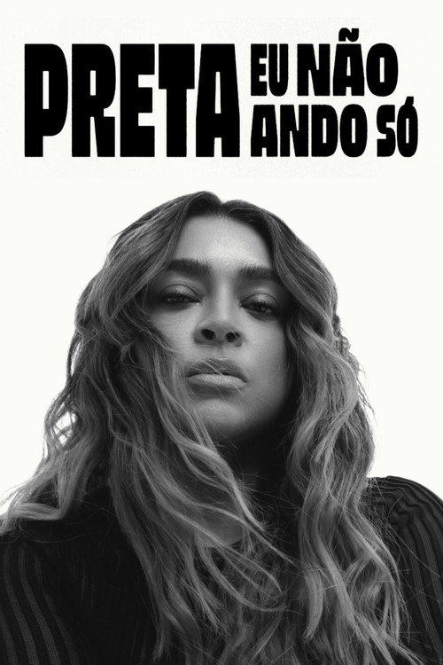 Movie poster for Preta - Eu Não Ando Só (2026)