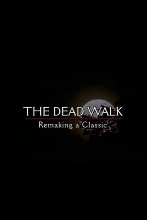 Movie poster for The Dead Walk: Remaking a Classic (1999)