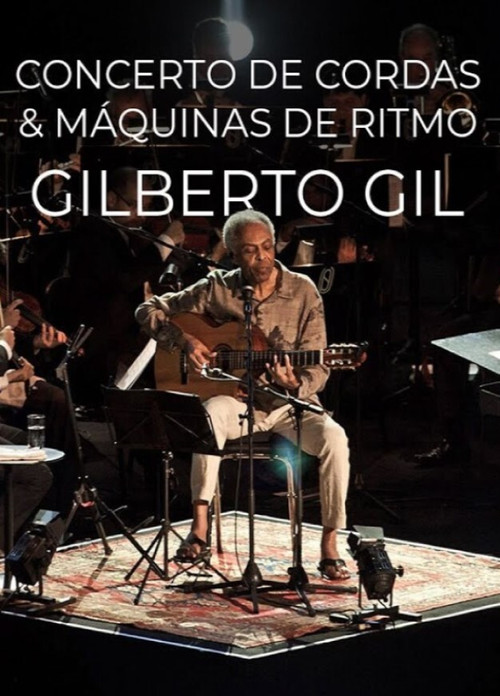 Movie poster for Gilberto Gil - Concerto de Cordas & Máquinas de Ritmo (2020)