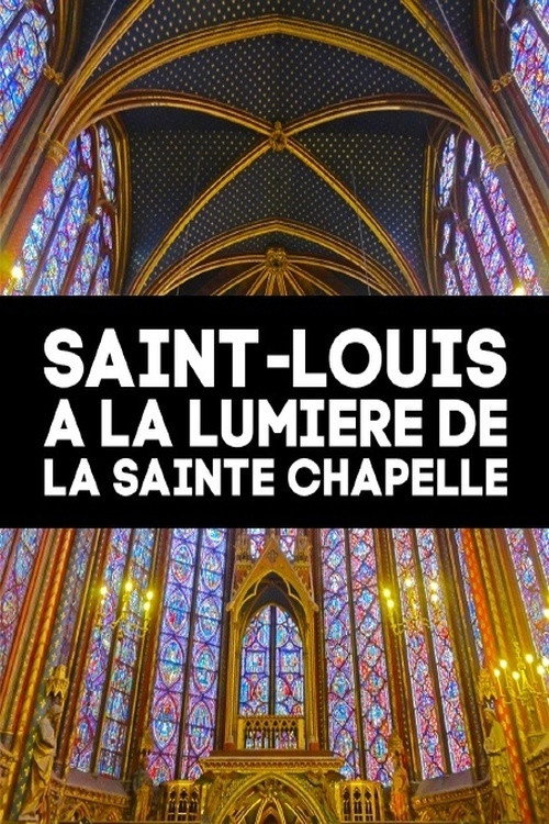 Movie poster for Saint-Louis à la lumière de la Sainte Chapelle (2014)