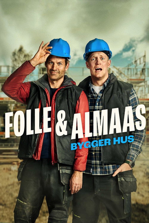 Folle og Almaas bygger hus poster