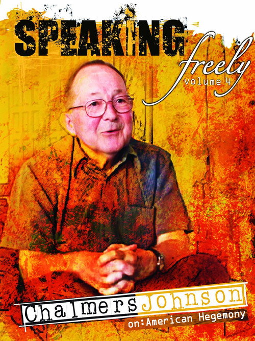 Movie poster for Speaking Freely Volume 4: Chalmers Johnson (2008)