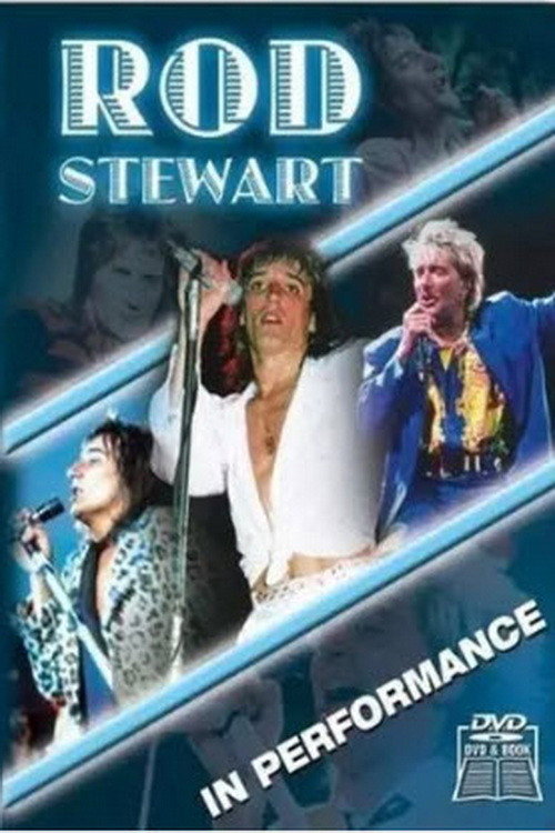 Movie poster for Rod Stewart: In Performance (2007)