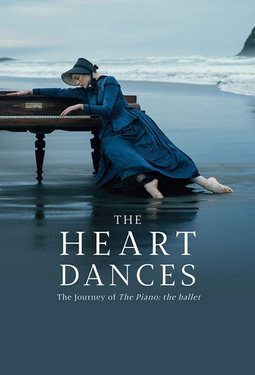 Movie poster for The Heart Dances - The Journey of The Piano: The Ballet (2018)
