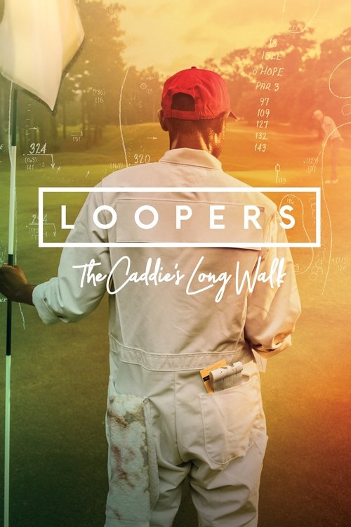 Movie poster for Loopers: The Caddie's Long Walk (2019)