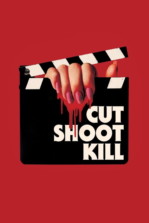 Movie poster for Cut Shoot Kill (2017)
