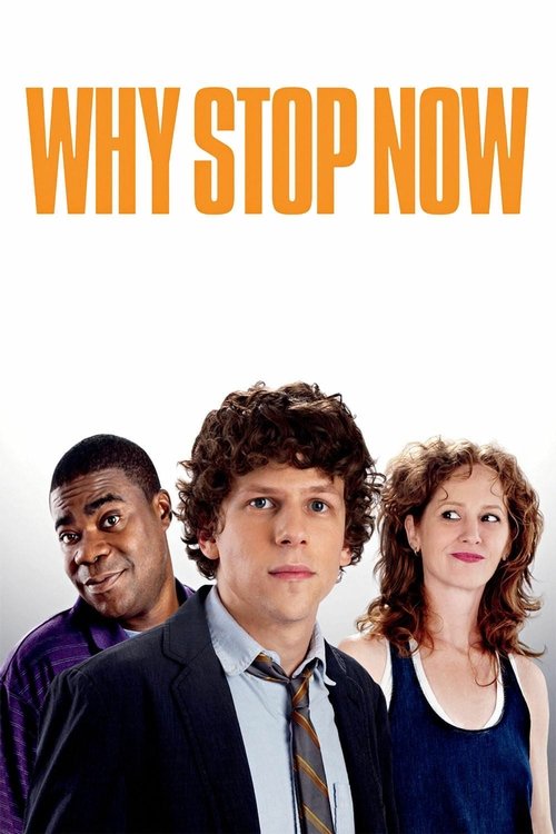 Movie poster for Why Stop Now? (2012)