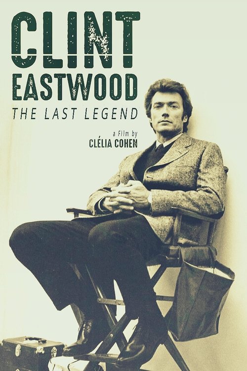 Movie poster for Clint Eastwood: The Last Legend (2022)