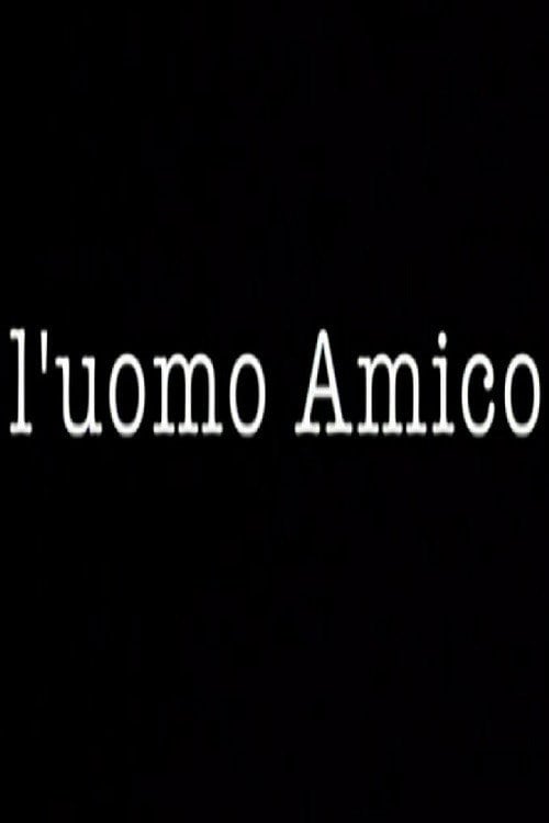 Movie poster for L'uomo Amico (2014)