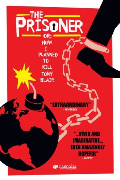 Movie poster for The Prisoner or: How I Planned to Kill Tony Blair (2007)