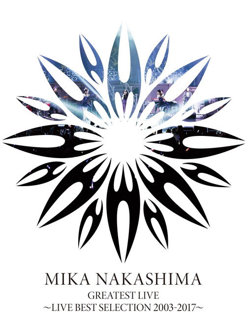 Movie poster for MIKA NAKASHIMA GREATEST LIVE ~LIVE BEST SELECTION 2003~2017 (2018)