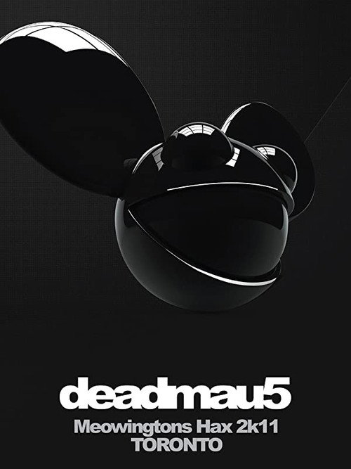 Movie poster for deadmau5: Meowingtons Hax 2k11 Toronto (2012)