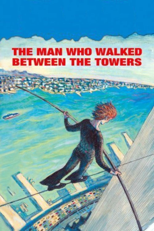 Movie poster for The Man Who Walked Between the Towers (2005)