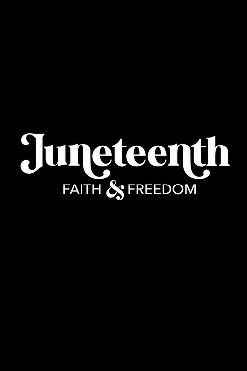 Movie poster for Juneteenth: Faith & Freedom (2022)