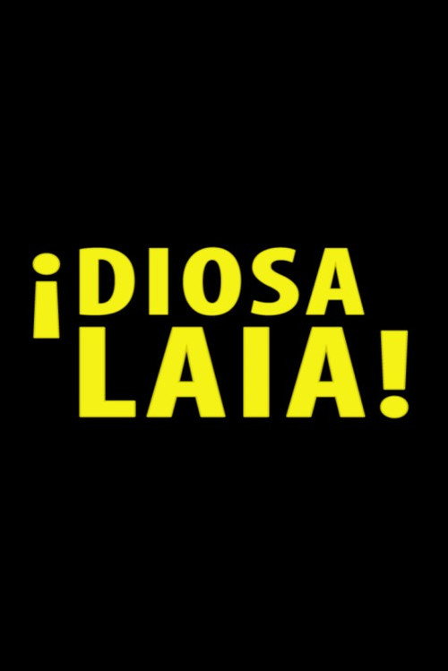 Movie poster for ¡Diosa Laia! (2022)