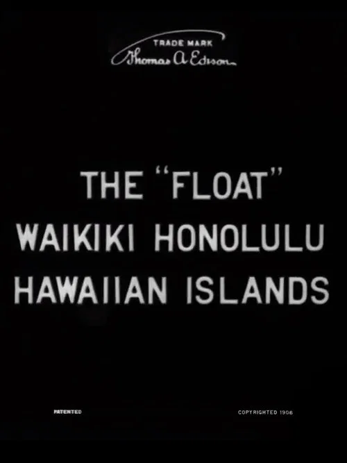 Movie poster for The "Float," Waikiki, Honolulu, Hawaiian Islands (1907)