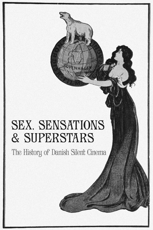 Movie poster for Sex, Sensations & Superstars: The History of Danish Silent Cinema (2020)
