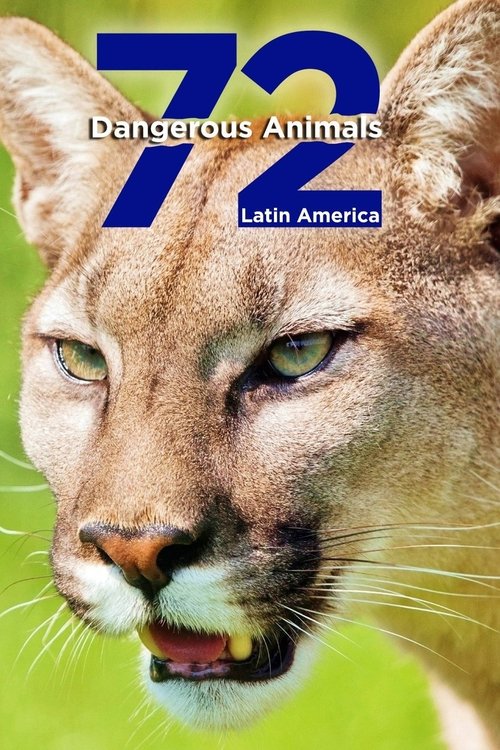 Series poster for 72 Dangerous Animals: Latin America (2017)