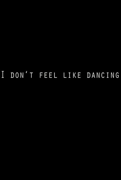 Movie poster for I Don't Feel Like Dancing (2008)