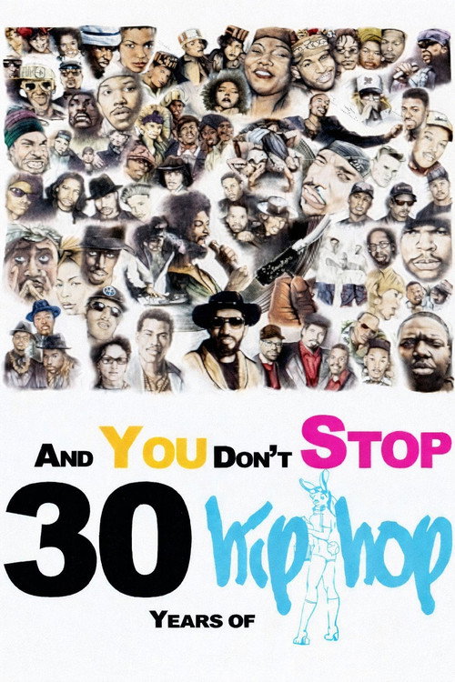 Movie poster for And You Don't Stop: 30 Years of Hip-Hop (2004)