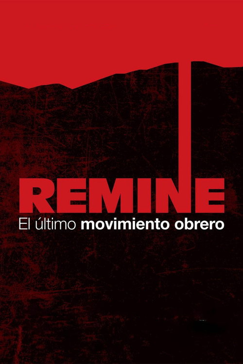 Movie poster for Remine, el último movimiento obrero (2014)