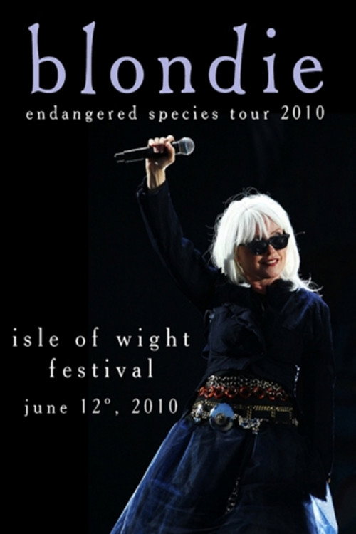Movie poster for Blondie: 2010 Isle Of Wight Festival (2010)