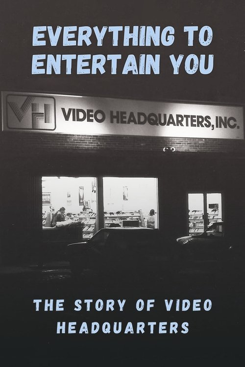 Movie poster for Everything to Entertain You: The Story of Video Headquarters (2023)