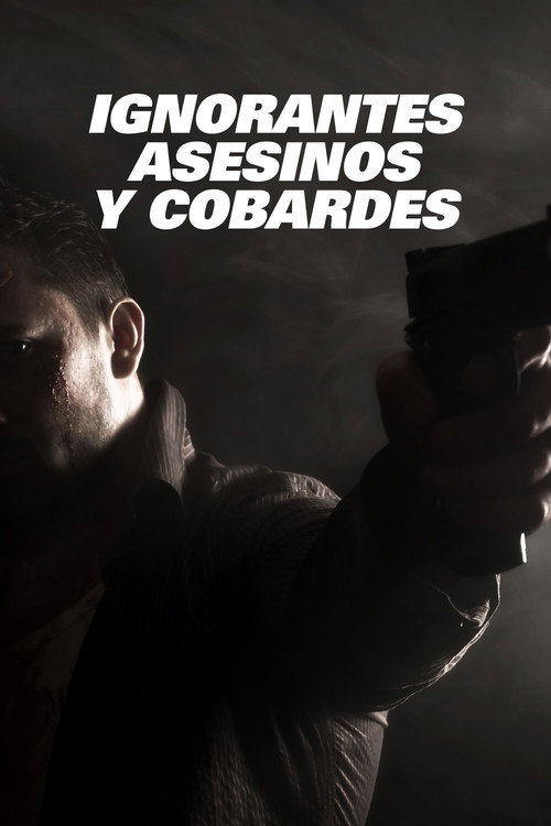 Movie poster for Ignorantes, asesinos y cobardes (2012)