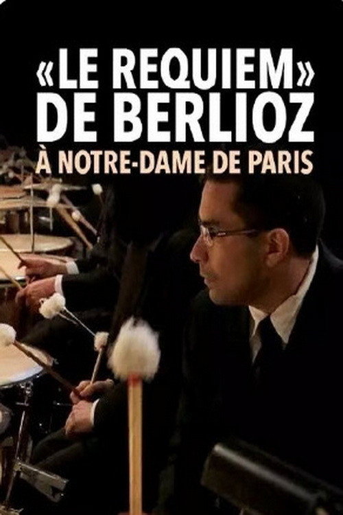 Movie poster for Le Requiem de Berlioz à Notre-Dame de Paris (2014)