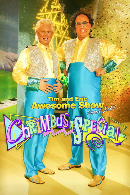 Movie poster for Tim and Eric Awesome Show, Great Job! Chrimbus Special (2010)