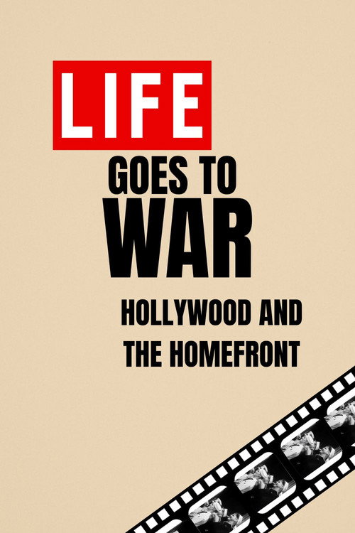 Movie poster for Life Goes to War: Hollywood and the Home Front (1977)