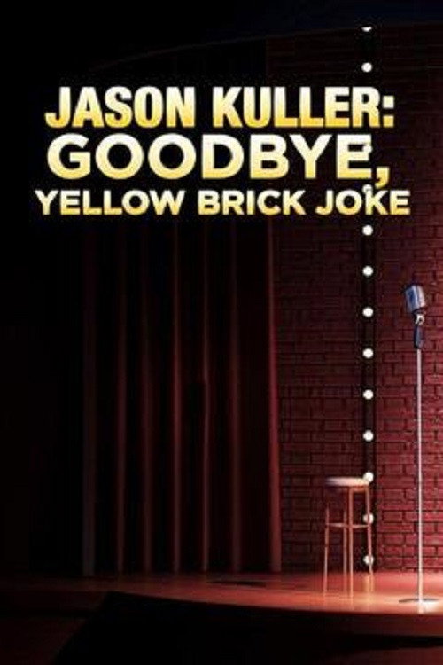 Movie poster for Jason Kuller: Goodbye Yellow Brick Joke (1999)