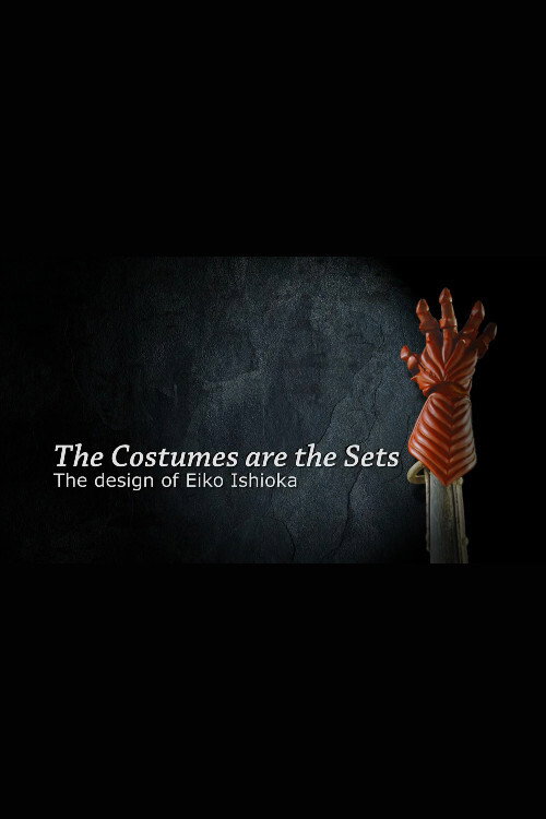 Movie poster for The Costumes Are the Sets: The Design of Eiko Ishioka (2007)