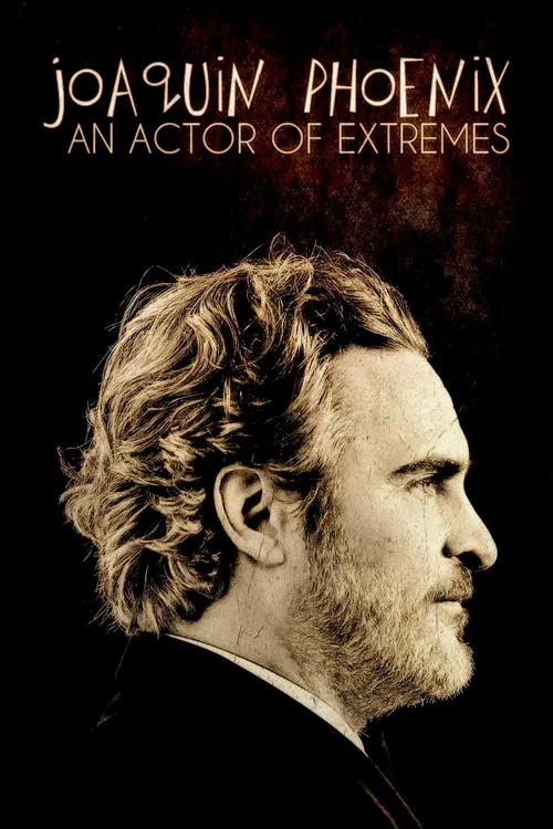 Movie poster for Joaquin Phoenix: An Actor of Extremes (2024)