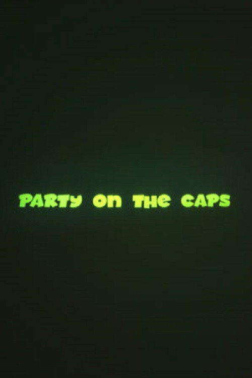 Movie poster for Party on the CAPS (2018)