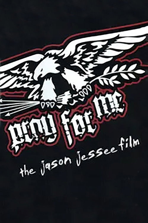 Movie poster for Pray for Me - The Jason Jessee Film (2007)
