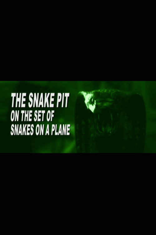 Movie poster for The Snake Pit: On the Set of 'Snakes on a Plane' (2007)
