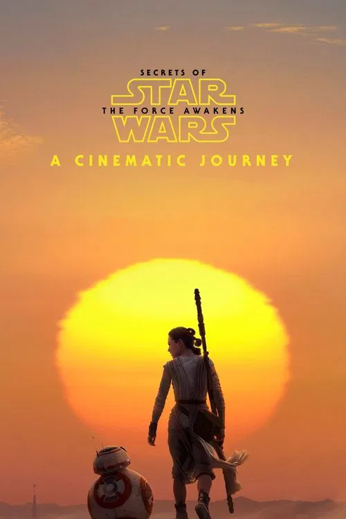Movie poster for Secrets of the Force Awakens: A Cinematic Journey (2016)