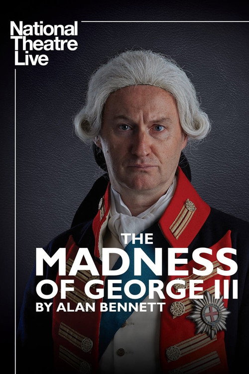 Movie poster for National Theatre Live: The Madness of George III (2018)