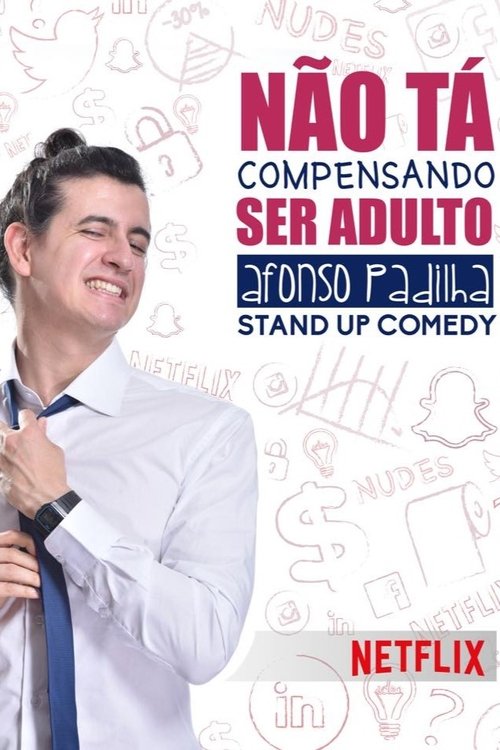 Movie poster for Afonso Padilha: Não Tá Compensando Ser Adulto (2017)