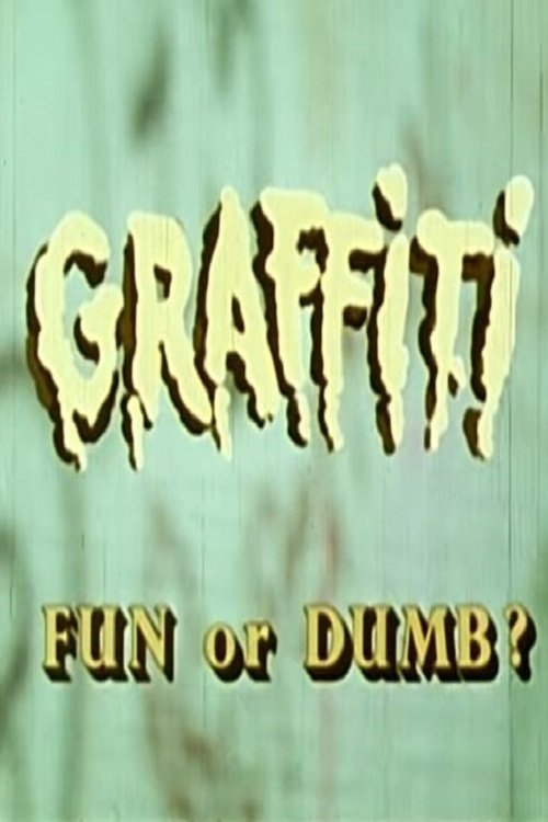 Graffiti - Fun or Dumb? poster