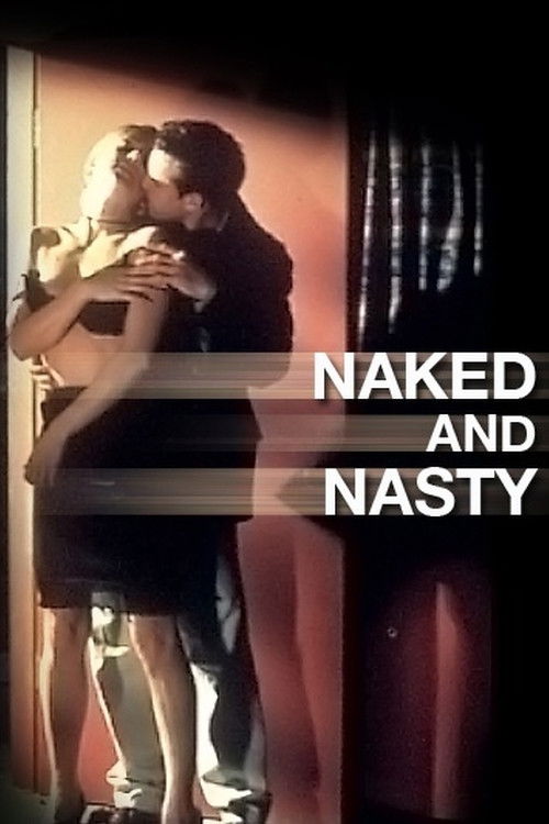 Movie poster for Naked and Nasty (2006)