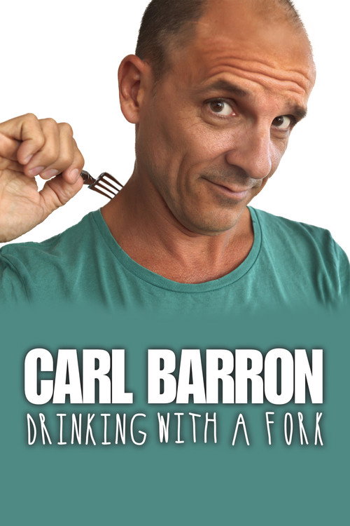 Movie poster for Carl Barron: Drinking with a Fork (2018)