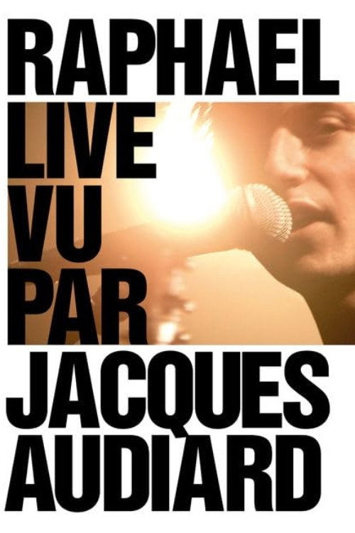 Movie poster for Raphaël Live by Jacques Audiard (2011)