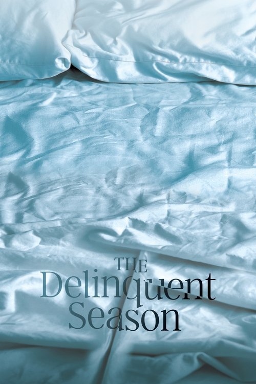Movie poster for The Delinquent Season (2018)