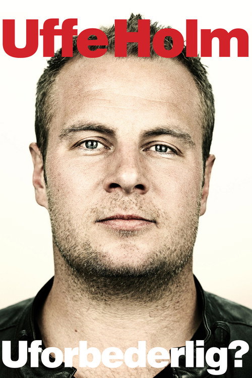 Movie poster for Uffe Holm: Uforbederlig? (2011)
