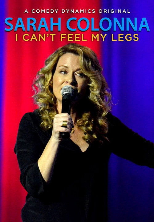 Movie poster for Sarah Colonna: I Can't Feel My Legs (2015)