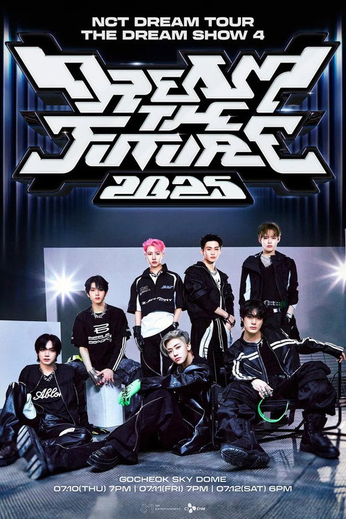 Movie poster for NCT DREAM TOUR 'THE DREAM SHOW 4: DREAM THE FUTURE' (2025)