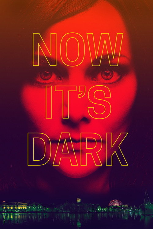 Movie poster for Now It's Dark (2018)