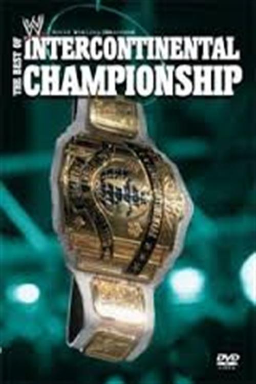 Movie poster for WWE: The Best of the Intercontinental Championship (2005)